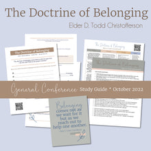 Load image into Gallery viewer, The Doctrine of Belonging - Elder D. Todd Christofferson  General Conference study guide october 2022 
