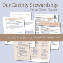 Load image into Gallery viewer, &quot;Our Earthly Stewardship&quot; by Gérald Caussé October 2022 general conference RS lesson ideas

