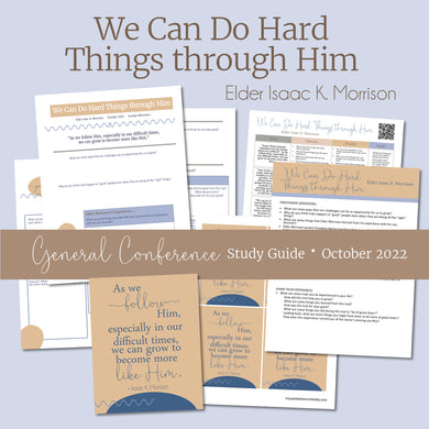 We Can Do Hard Things through Him by Isaac K. Morrison General Conference October 2022 RS lesson helps