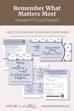 Load image into Gallery viewer, Remember What Matters Most - M. Russell Ballard - April 2023 General Conference Study Kit
