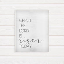 Load image into Gallery viewer, Christ the Lord is Risen Today |  8x10 . 11x14 . 16x20 | Gray
