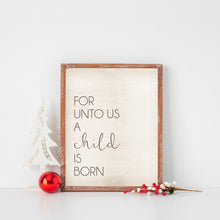 Load image into Gallery viewer, farmhouse printable for christmas  - for unto us a child is born - fireplace mantle decoration 
