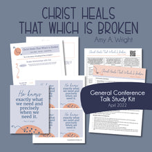 Load image into Gallery viewer, &quot;Christ Heals That Which Is Broken&quot; by Amy A. Wrigh General Conference Study guide and kit for RS sunday lesson April 2022
