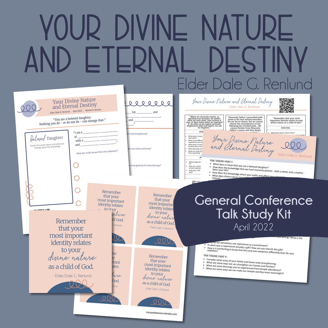 your divine nature and eternal destiny by dale g renlund - april 2022 general conference talk study guide 