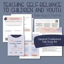 Load image into Gallery viewer, &quot;Teaching Self-reliance to Children and Youth&quot; by Hugo E. Martinez April 2022 General Conference Talk Kit
