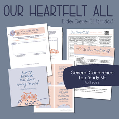 Our Heartfelt All - Dieter F. Uchtdorf General Conference Study workbook for April 2022 