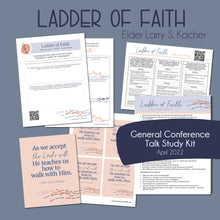 Load image into Gallery viewer, Ladder of Faith general conference talk study guide Larry S. Sacher april 2022
