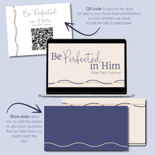 Load image into Gallery viewer, Be Perfected in Him - Elder Paul V. Johnson - October 2022 General Conference Study Kit
