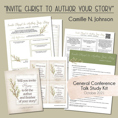 camille n johnson - invite christ to author your story - general conference study guide